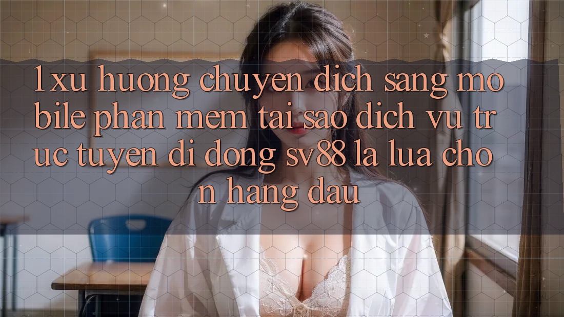 1. Xu Hướng Chuyển Dịch Sang Mobile Phần mềm: Tại Sao Dịch vụ trực tuyến di động sv88 Là Lựa Chọn Hàng Đầu?