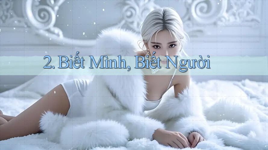 2. Biết Mình, Biết Người 2. Biết Mình, Biết Người