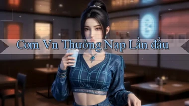 com vn Thưởng nạp lần đầu
