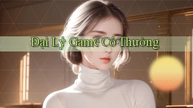 Đại lý Game có thưởng