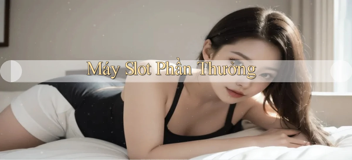 Máy slot Phần thưởng