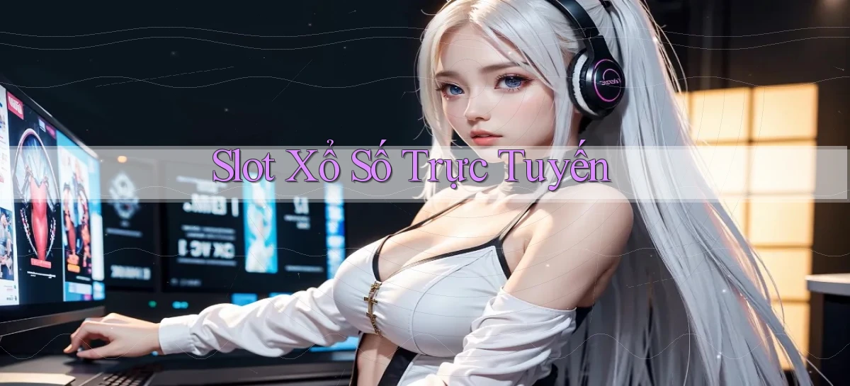 Slot Xổ số trực tuyến