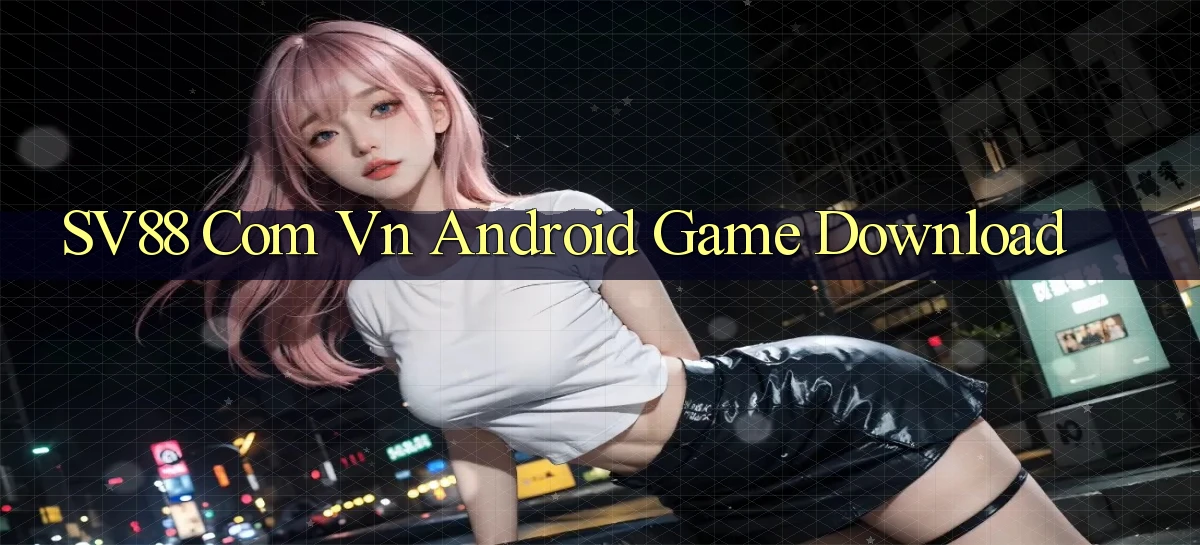 sv88 com vn Android game download