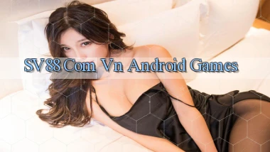 sv88 com vn Android games