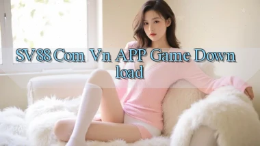 sv88 com vn APP game download