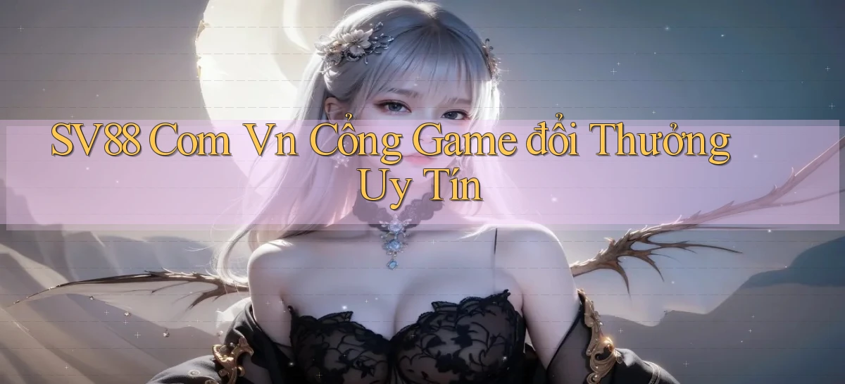 sv88 com vn cổng game đổi thưởng uy tín