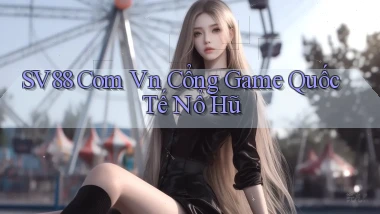 sv88 com vn cổng game quốc tế nổ hũ
