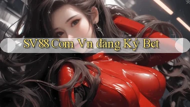 sv88 com vn đăng ký bet