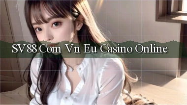 sv88 com vn eu casino online
