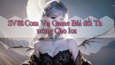 sv88 com vn game bài đổi thưởng cho ios