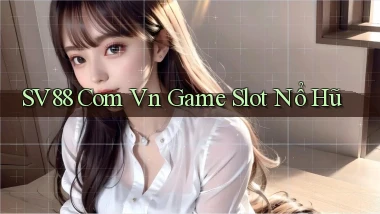 sv88 com vn game slot nổ hũ