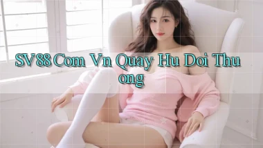 sv88 com vn quay hu doi thuong