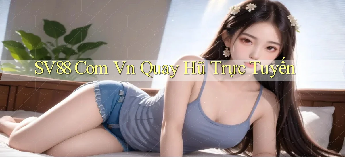 sv88 com vn quay hũ trực tuyến