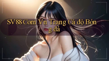 sv88 com vn trang cá độ bóng đá