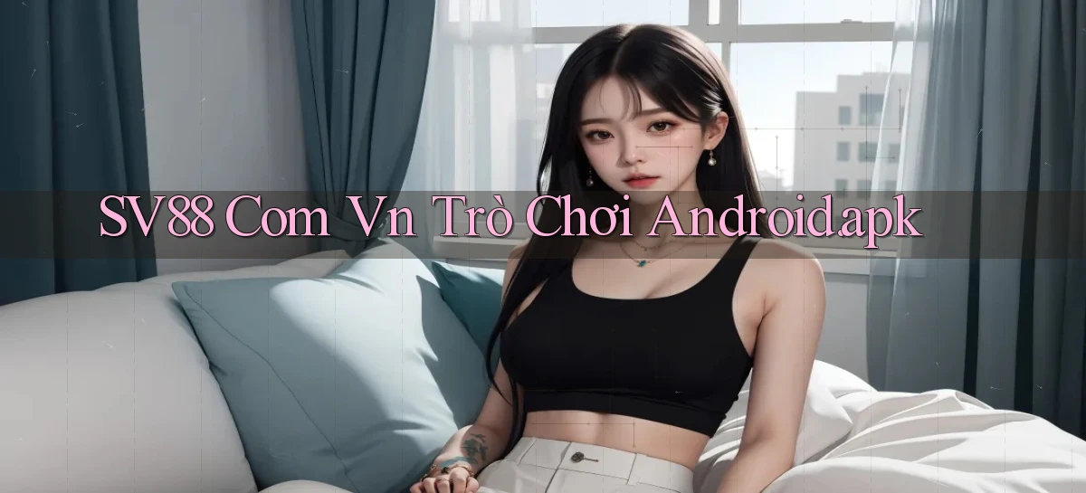 sv88 com vn Trò chơi Android.apk