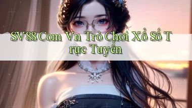 sv88 com vn Trò chơi xổ số trực tuyến