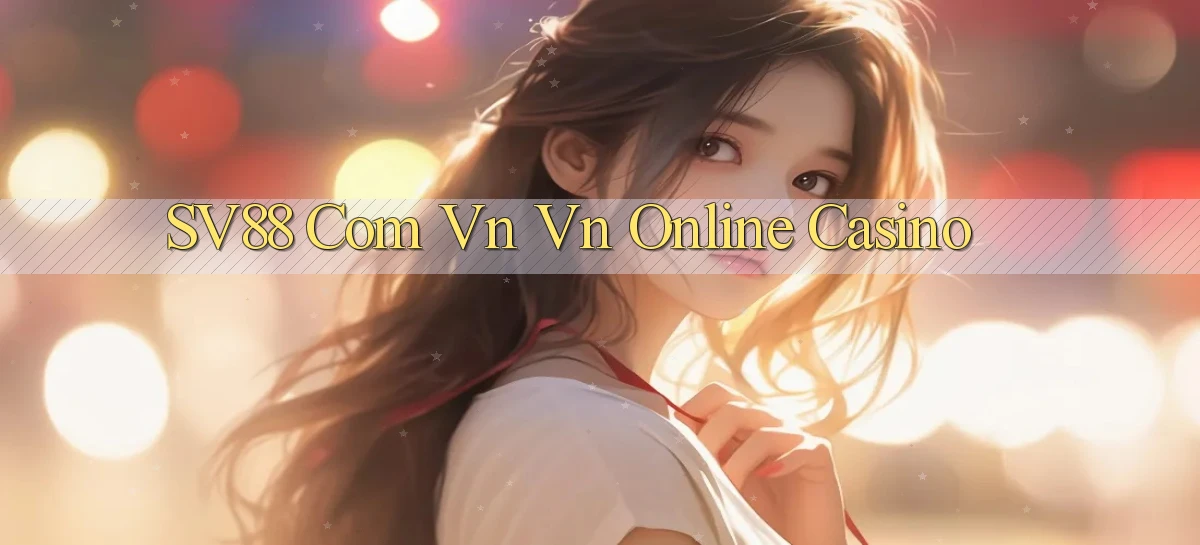 sv88 com vn vn online casino