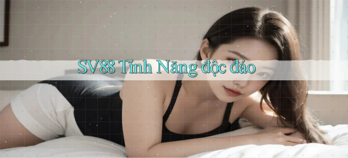 sv88  tính năng độc đáo
