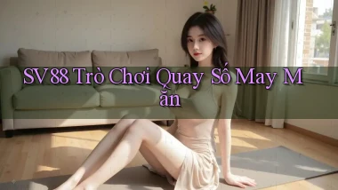 sv88  Trò chơi quay số may mắn