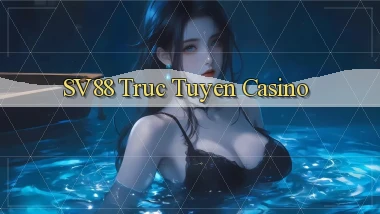 sv88  truc tuyen casino