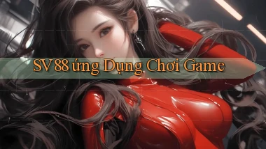 sv88  ứng dụng chơi game