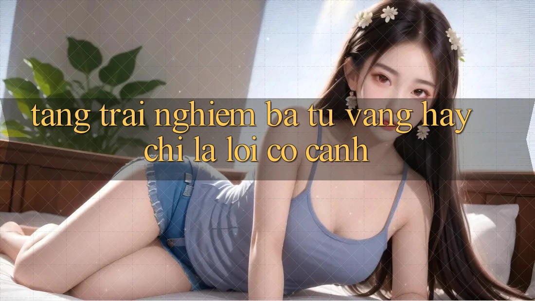 “Tặng Trải Nghiệm” – Ba Từ Vàng Hay Chỉ Là Lời Có Cánh? “Tặng Trải Nghiệm” – Ba Từ Vàng Hay Chỉ Là Lời Có Cánh?