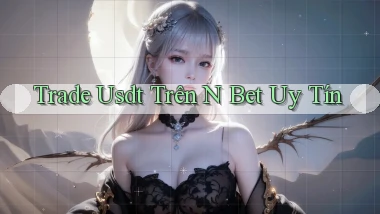 trade usdt trên n bet uy tín